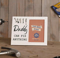 Fotolijst Daddy Can Fix Anything cadeau voor vader met stoer en liefdevol design voor woonkamer of mancave decoratie